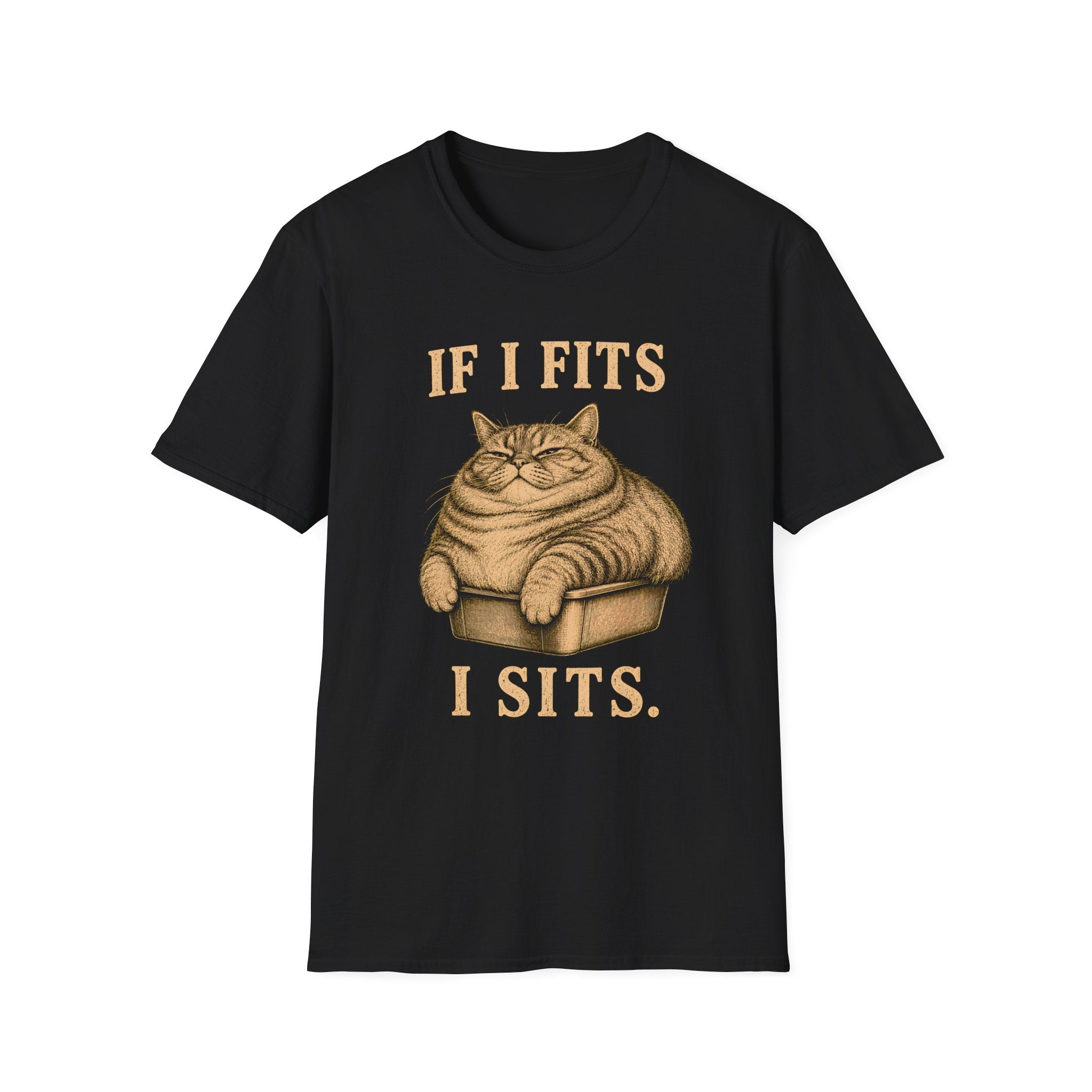 If I Fits I Sits. T-Shirt