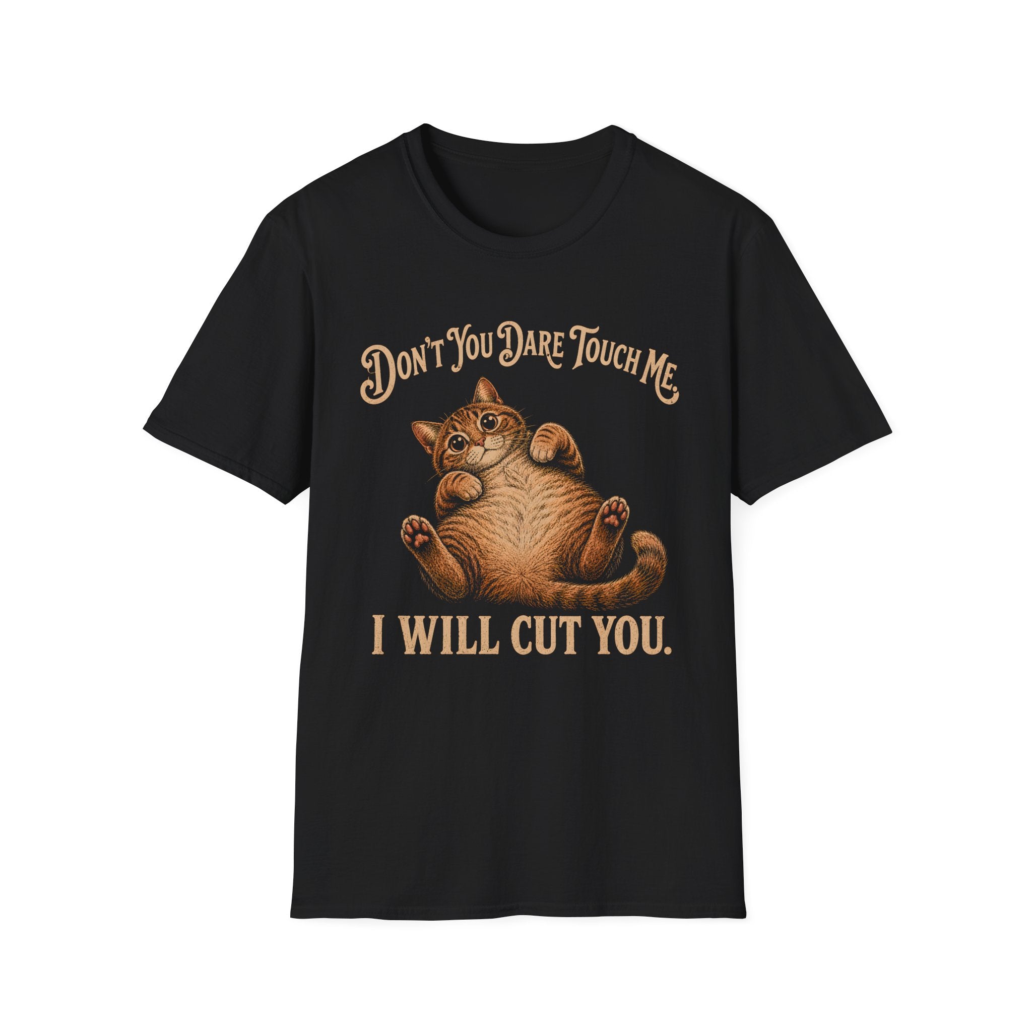 Don't You Dare Touch Me. I Will Cut You. T-Shirt