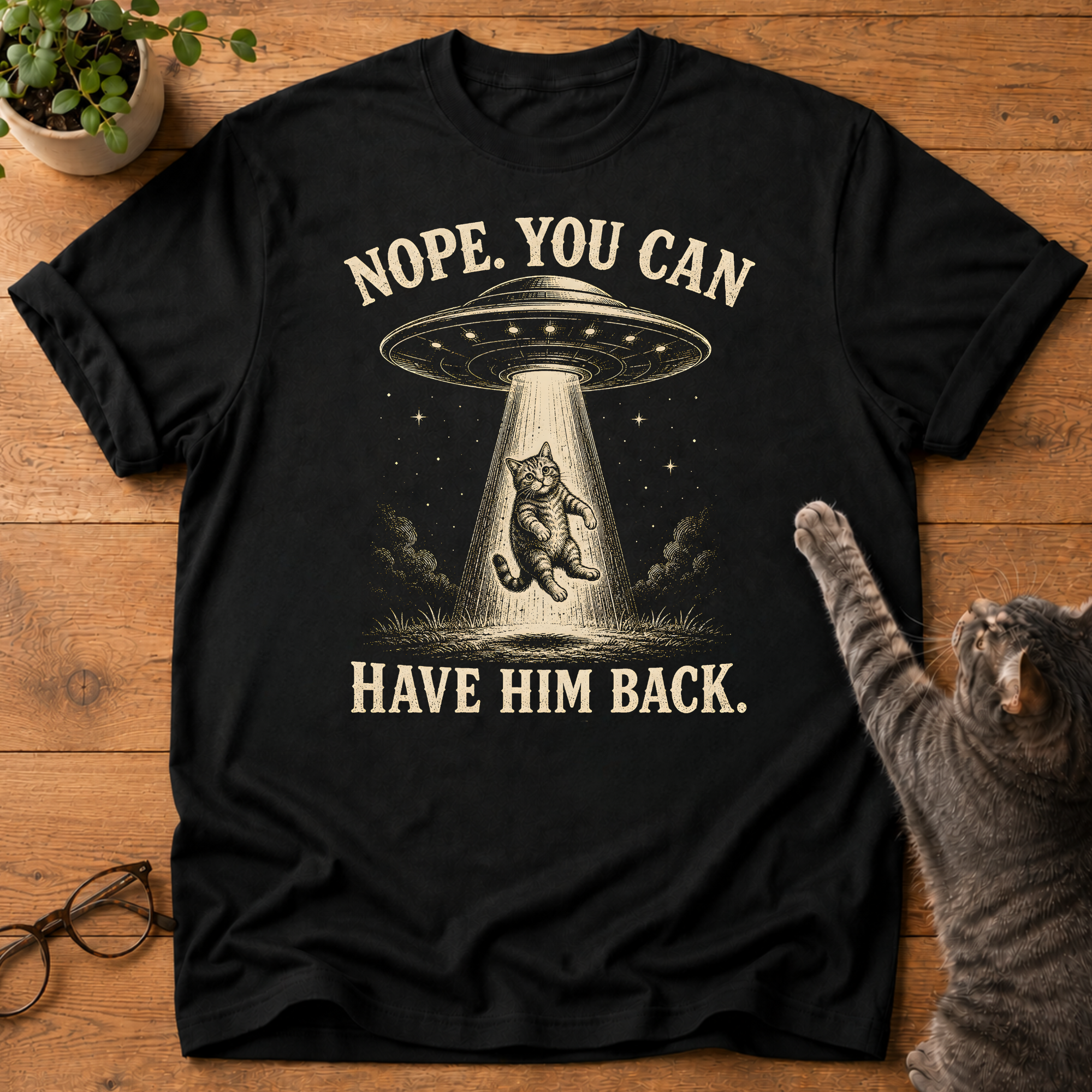 Nope. You Can Have Him Back. T-Shirt