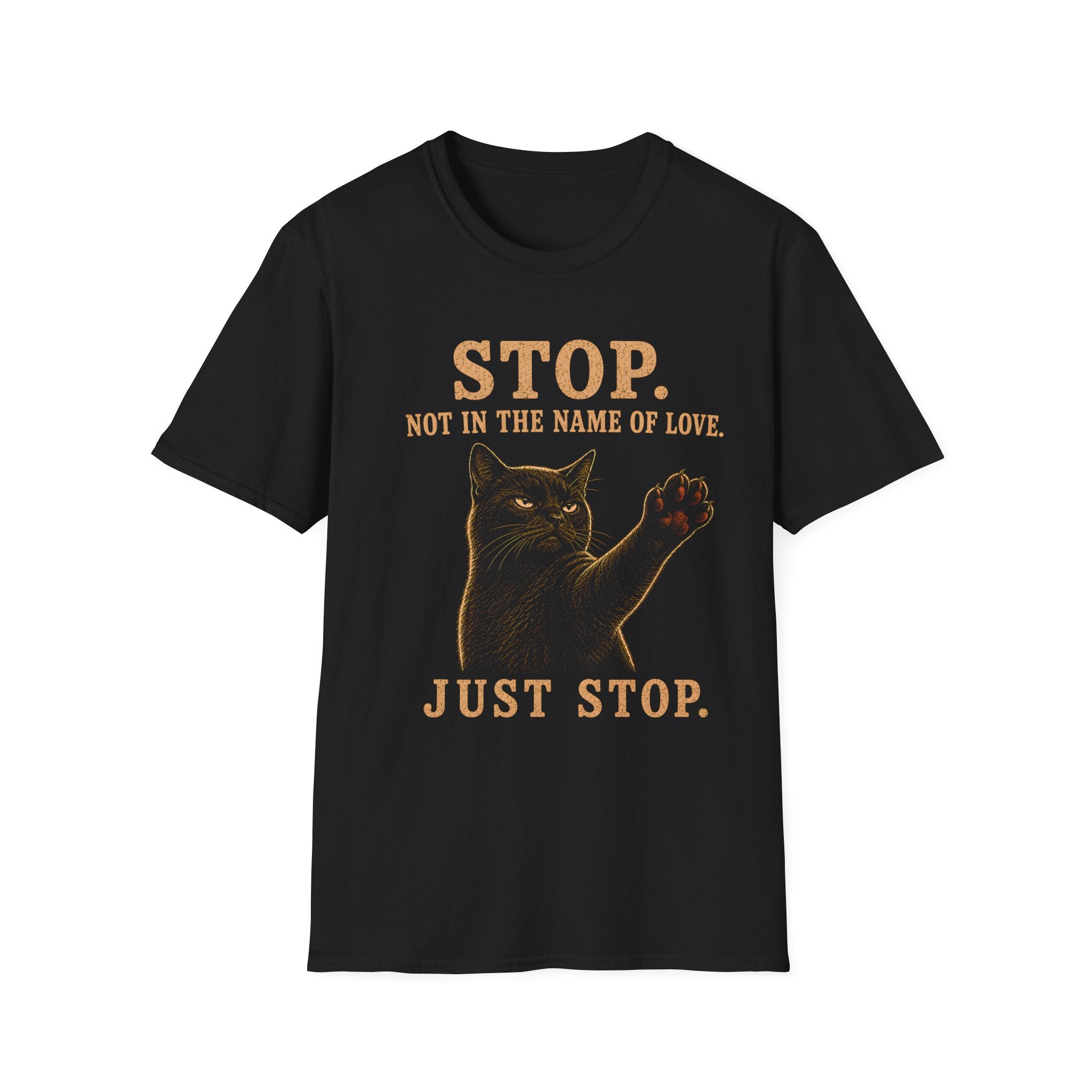 Stop. Not In The Name Of Love. Just Stop. T-Shirt