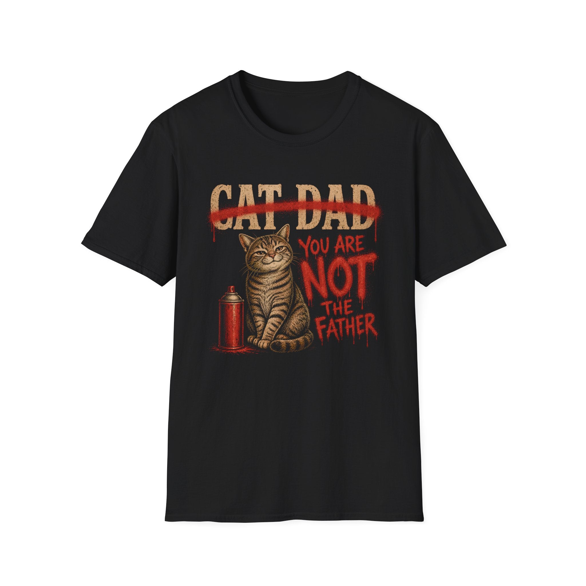 Cat Dad. You Are Not The Father. T-Shirt
