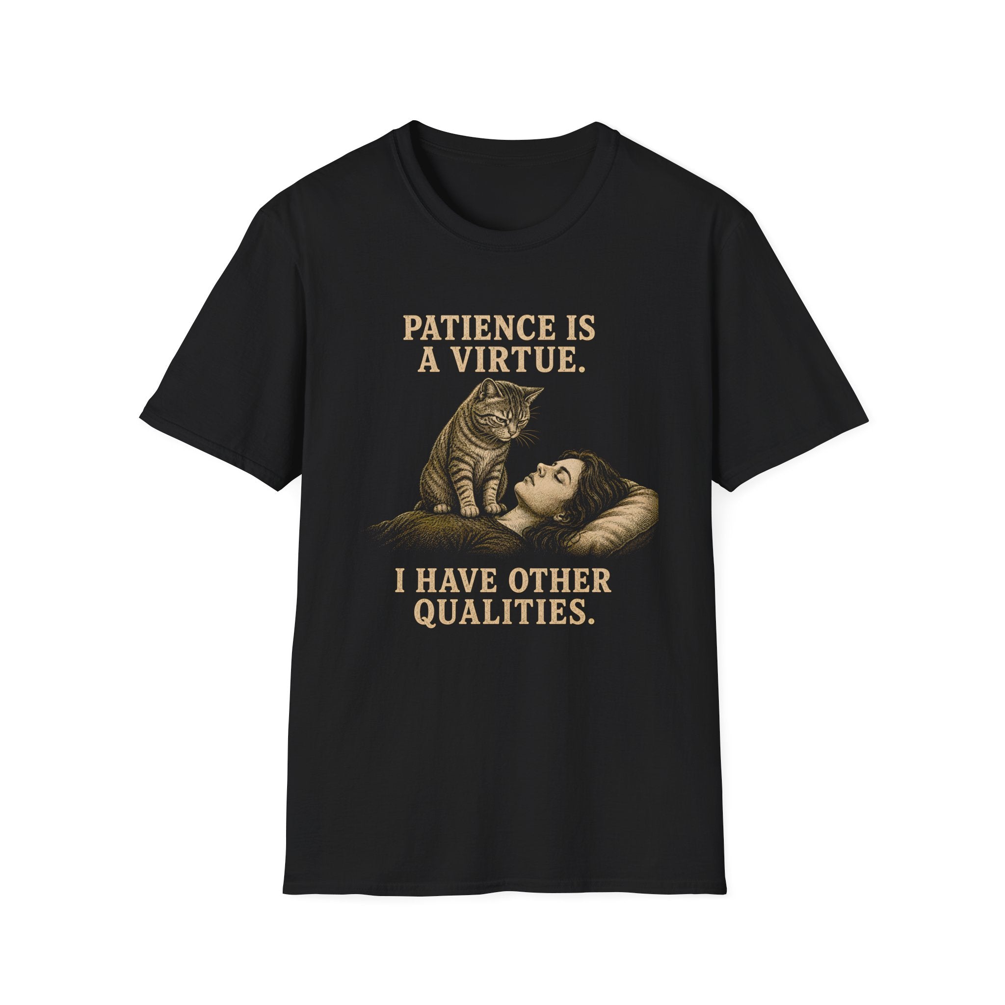 Patience Is A Virtue I Have Other Qualities T-Shirt